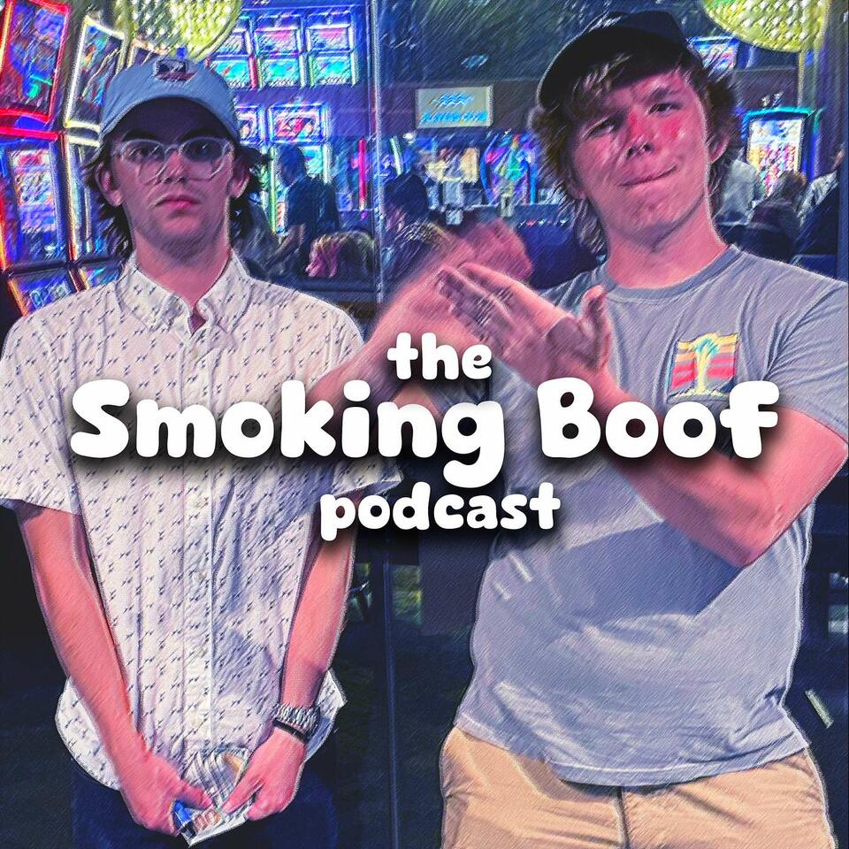 The Smoking Boof Podcast