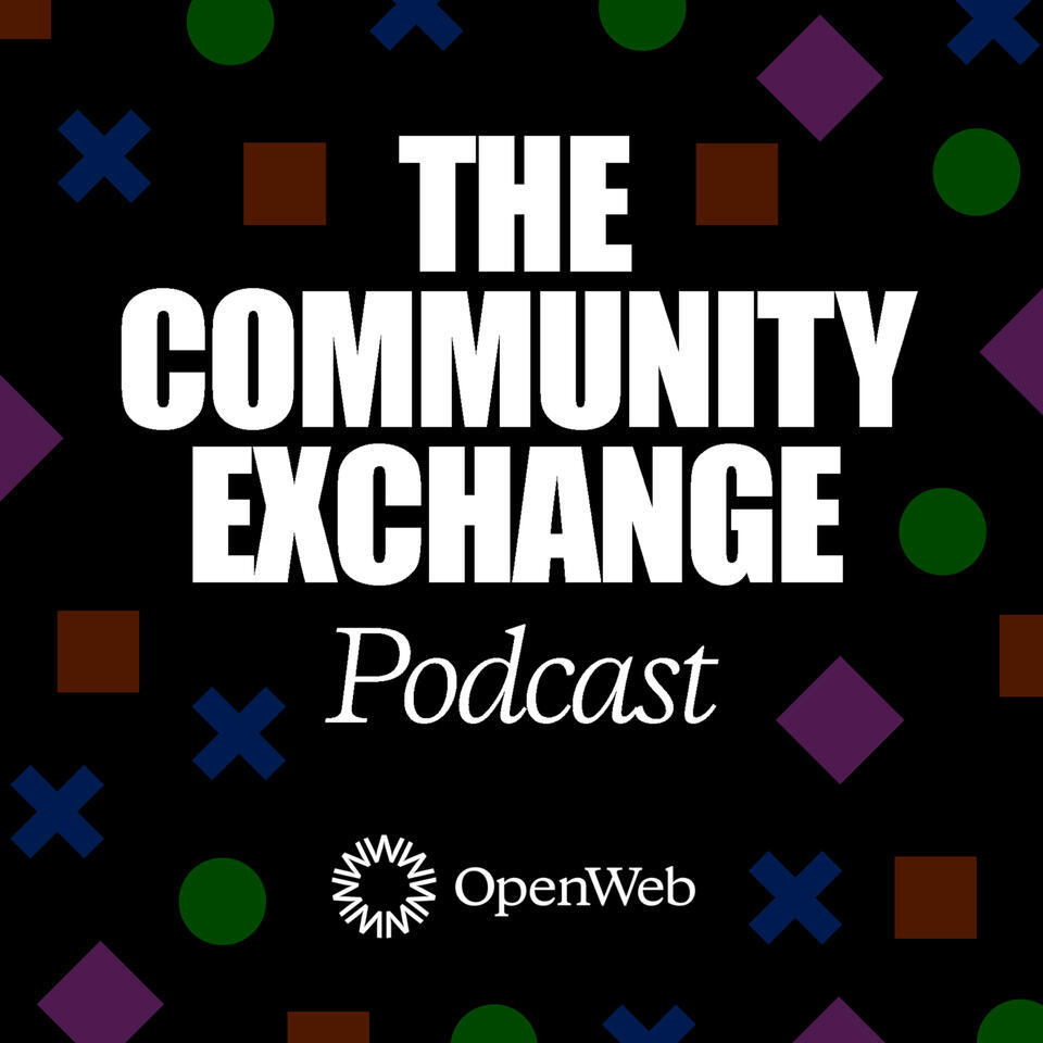 The Community Exchange Podcast by OpenWeb