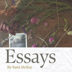 Make like a tree and leave - Essays by Sami McKay