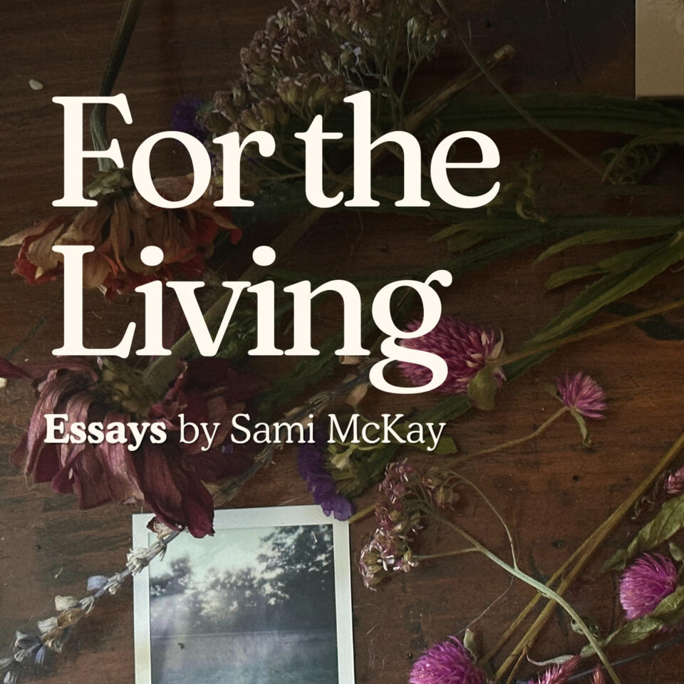 For the Living: Essays by Sami McKay