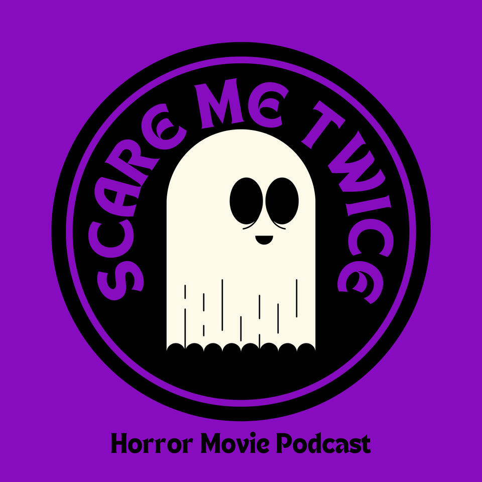 Scare Me Twice: Horror Movie Podcast