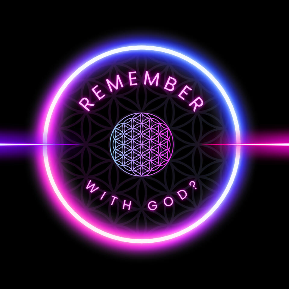 REMEMBER with God?