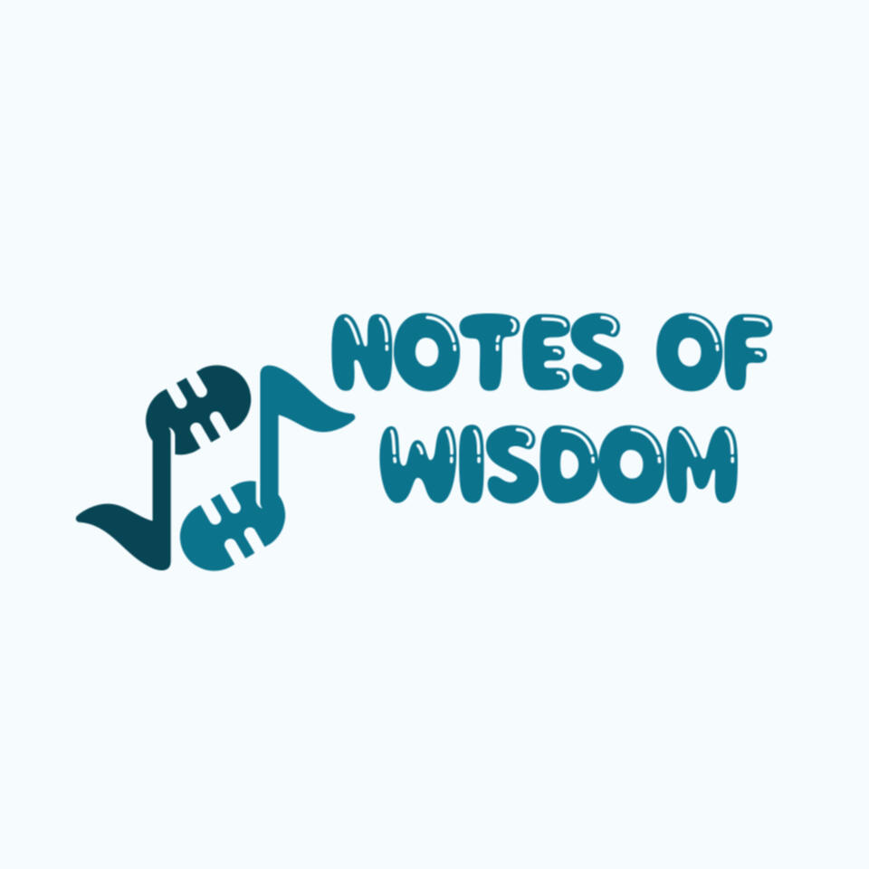 Notes of Wisdom Podcast