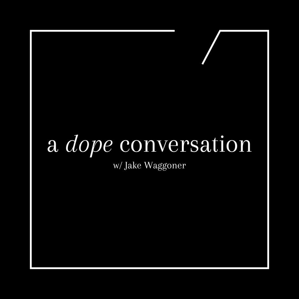 A Dope Conversation