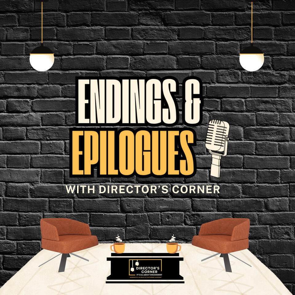 Endings and Epilogues with Director's Corner