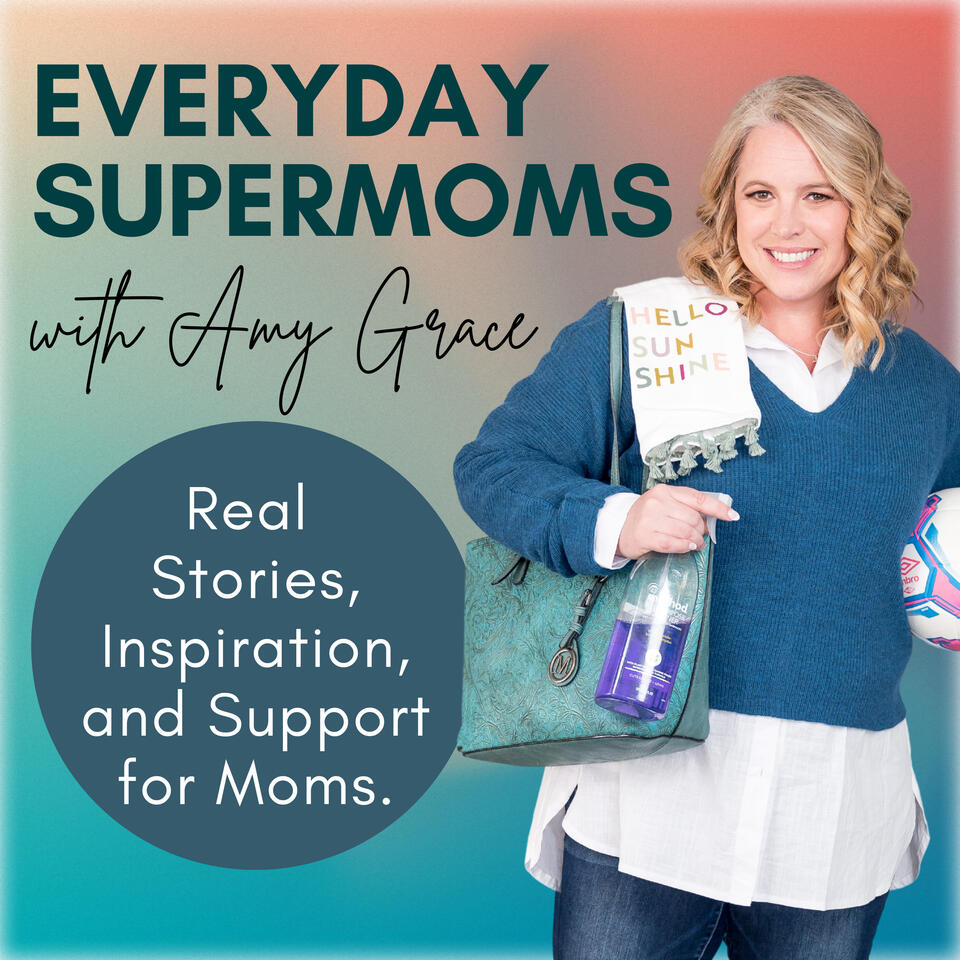Everyday Supermoms: Podcast for Real Stories, Inspiration and Support for Moms