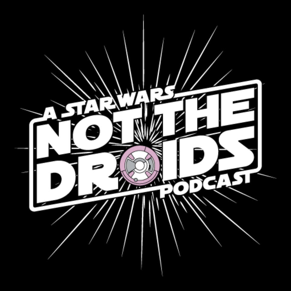 Not the Droids