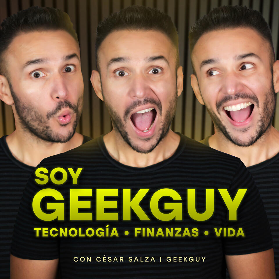 Soy GeekGuy con César Salza | Tech y Finanzas