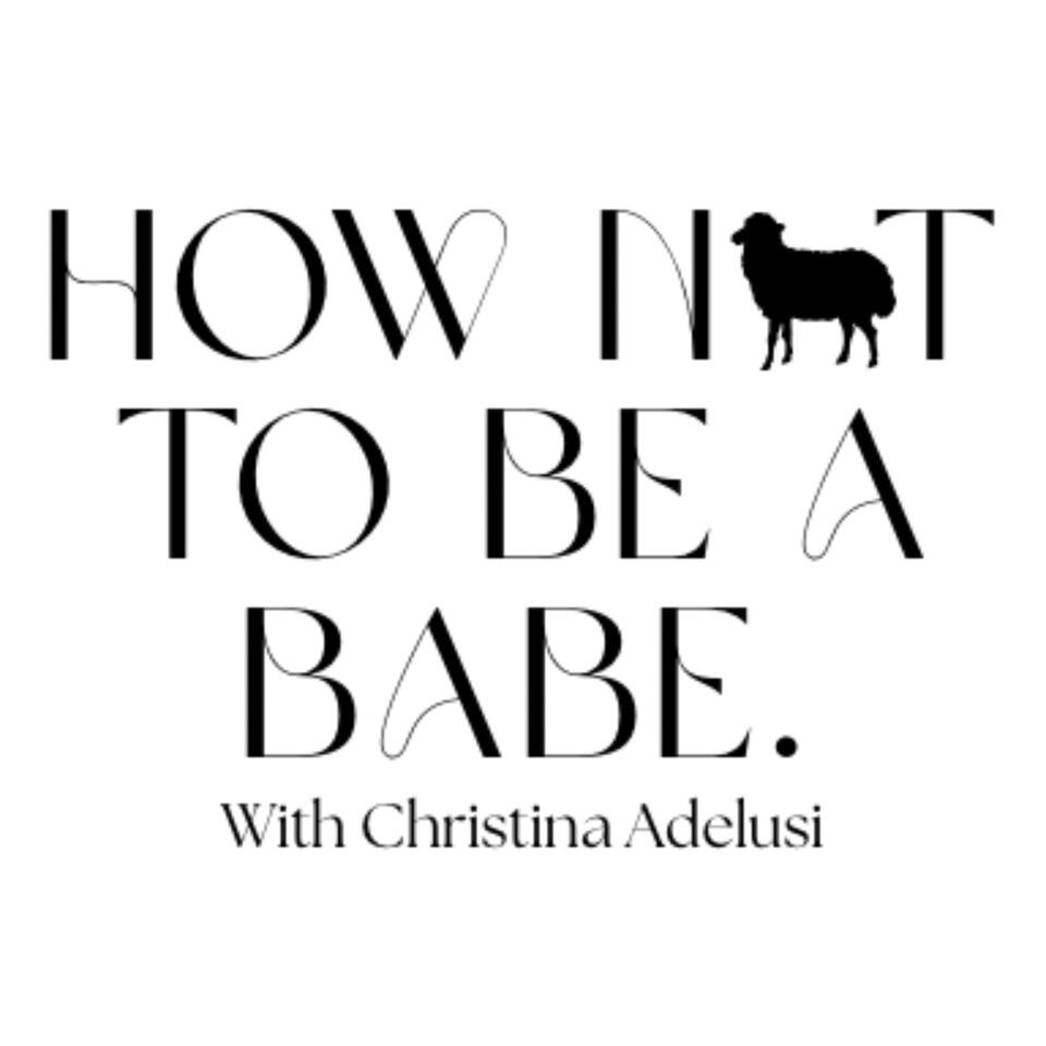 How Not To Be A Babe
