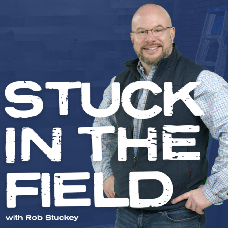 Stuck in the Field with Rob Stuckey