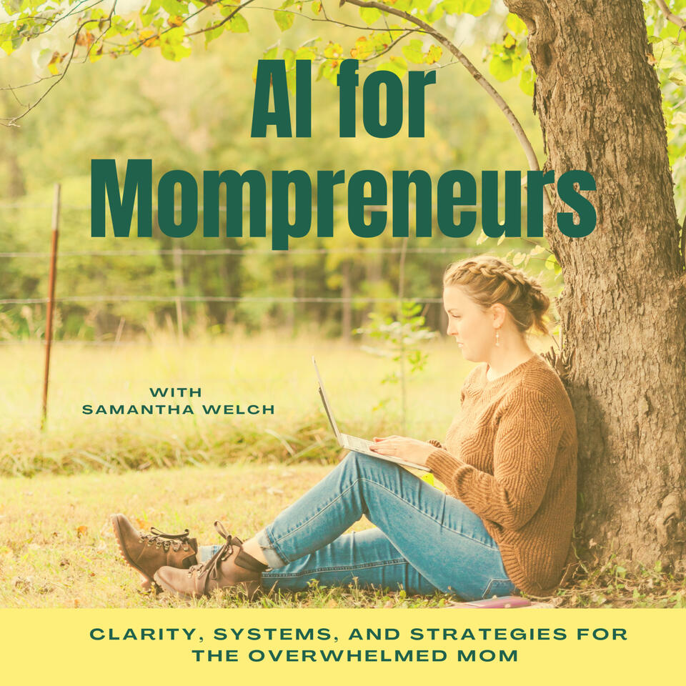 AI for Mompreneurs | Clarity, Systems, and Strategies for the Overwhelmed Mom