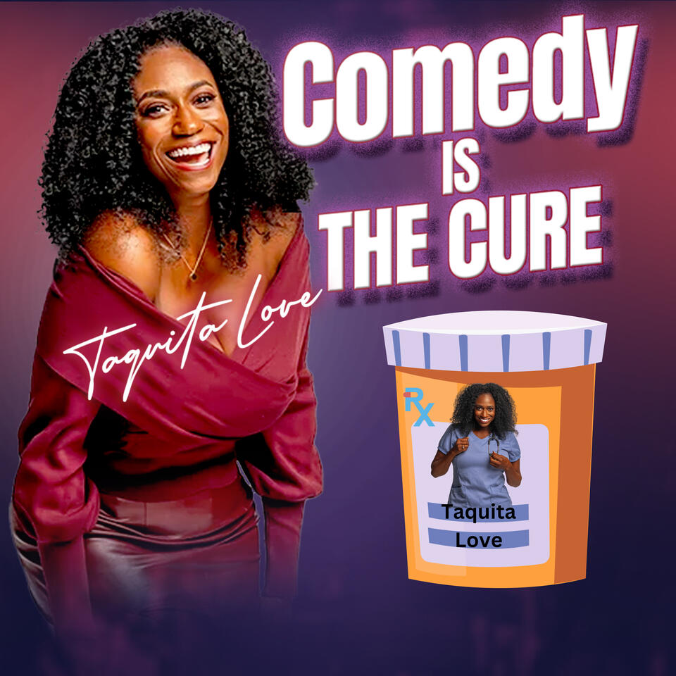 Comedy is the Cure by Taquita Love