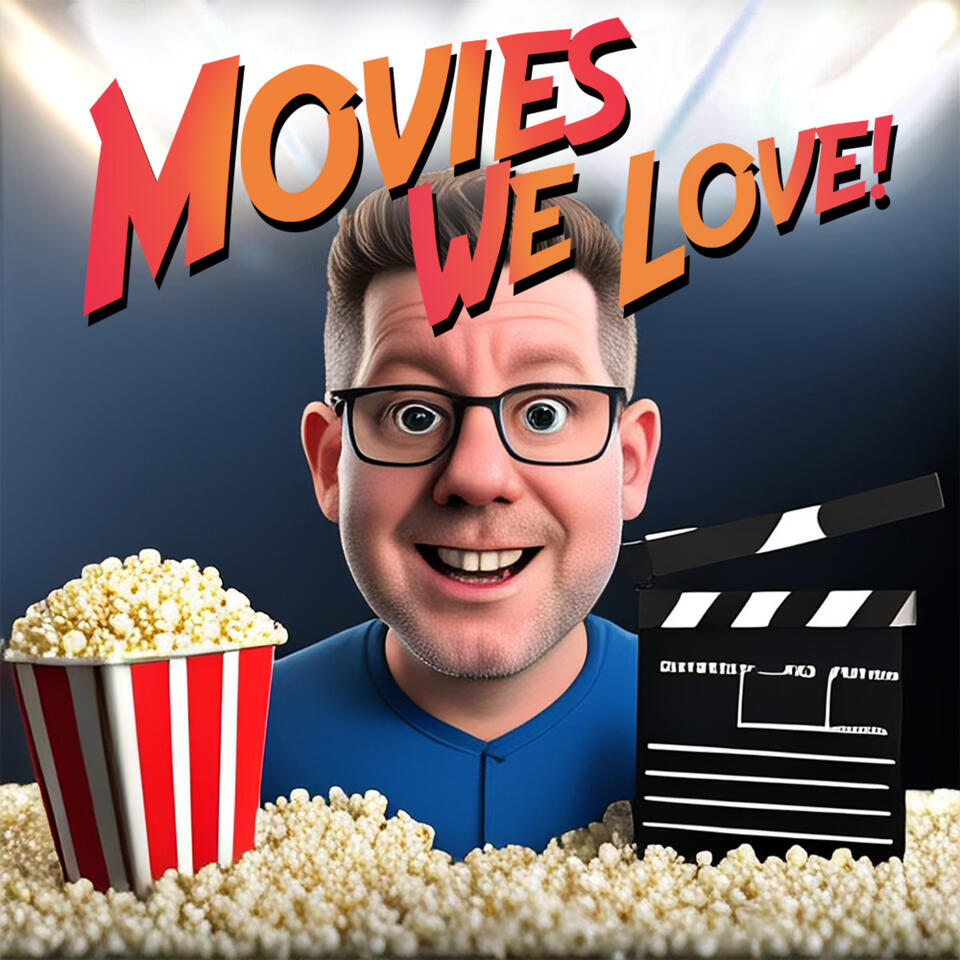 Movies We Love!