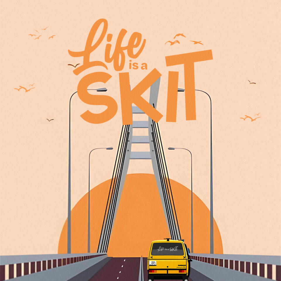 Life is a Skit