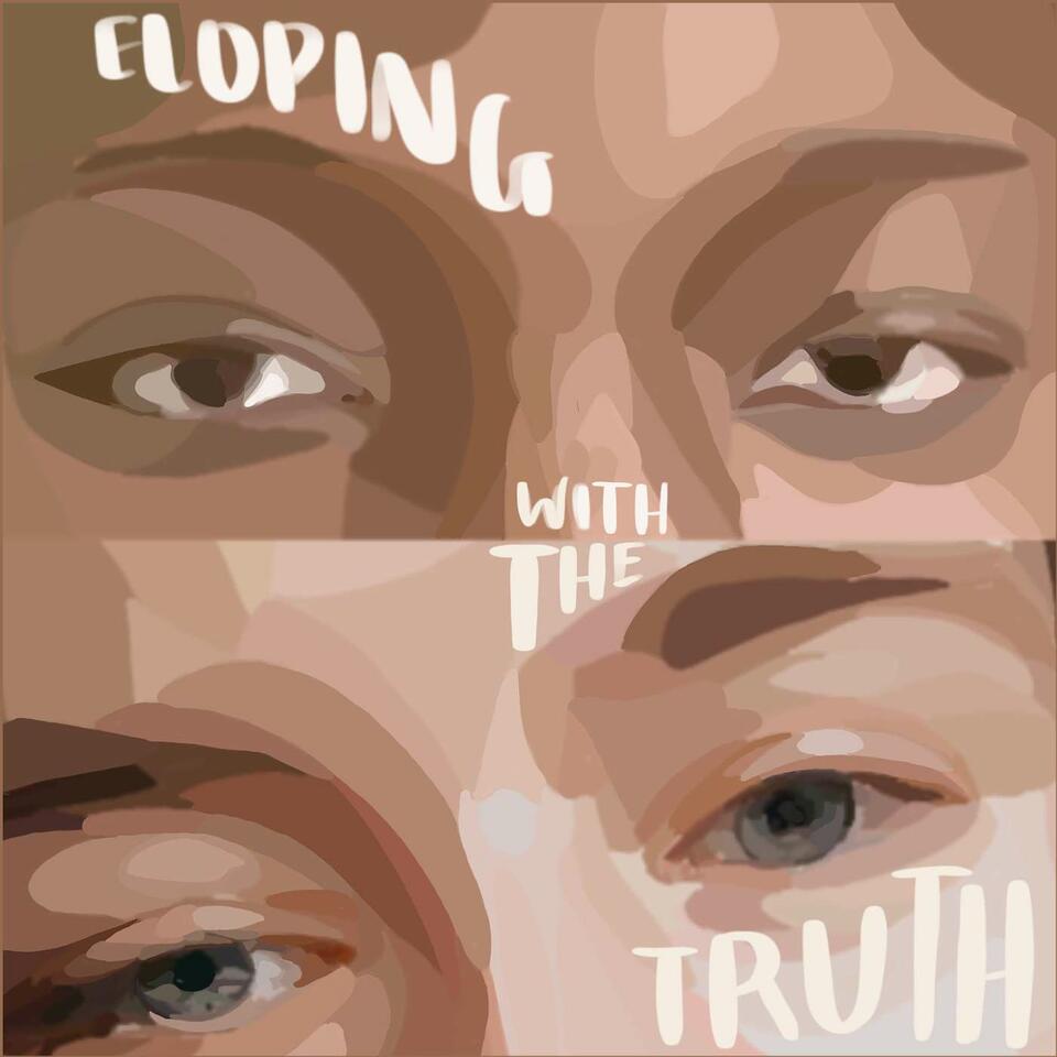 Eloping with the Truth