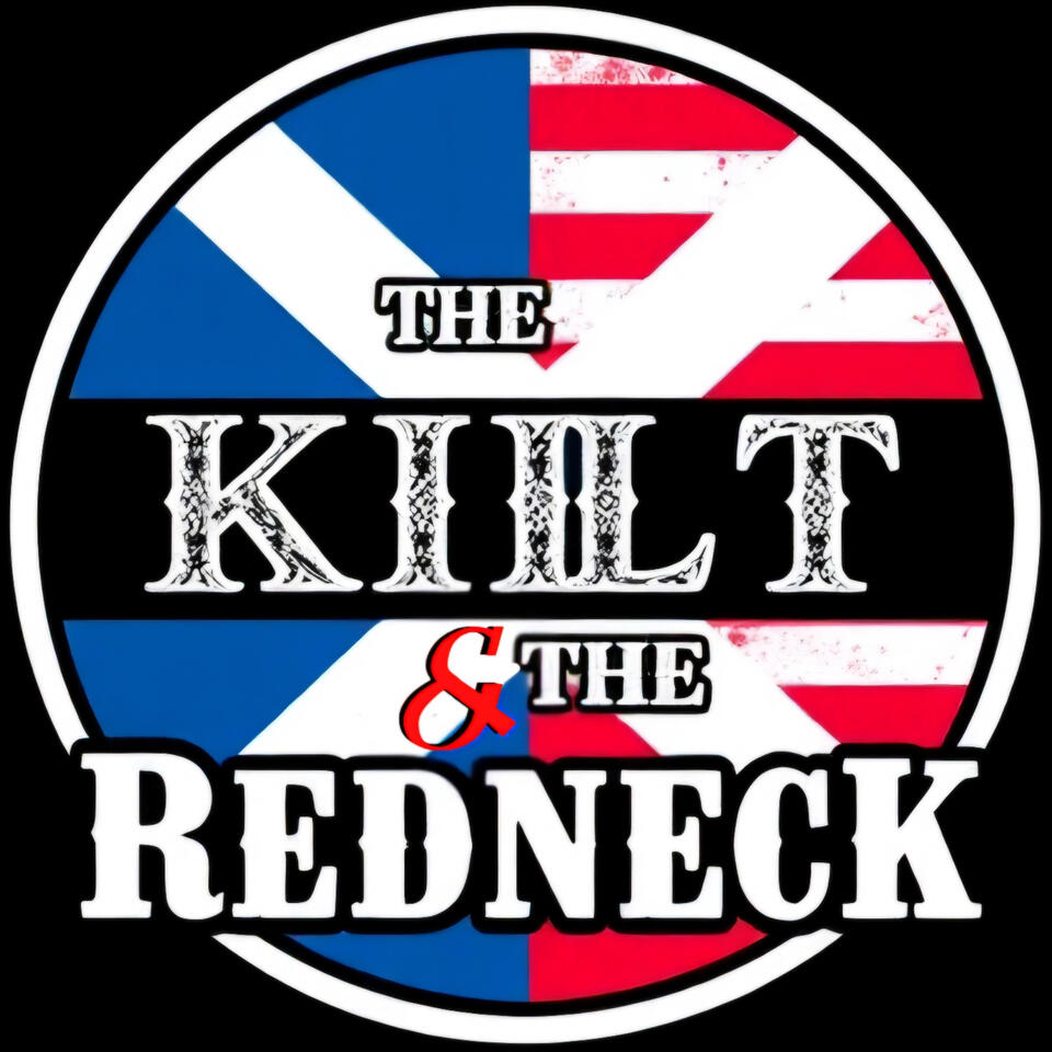 The Kilt and The Redneck Podcast
