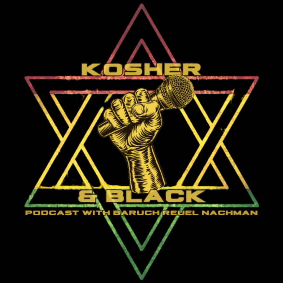 Kosher and Black Podcast With Baruch Reuel Nachman