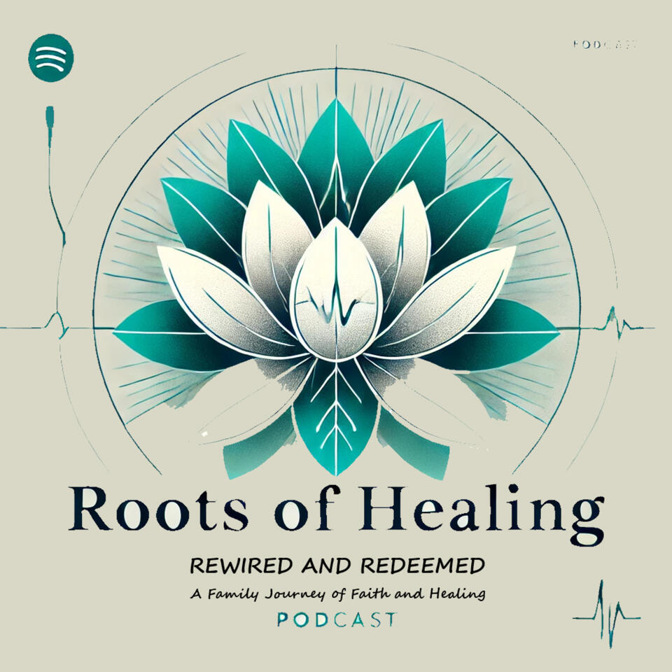 Roots of Healing: Rewired and Redeemed