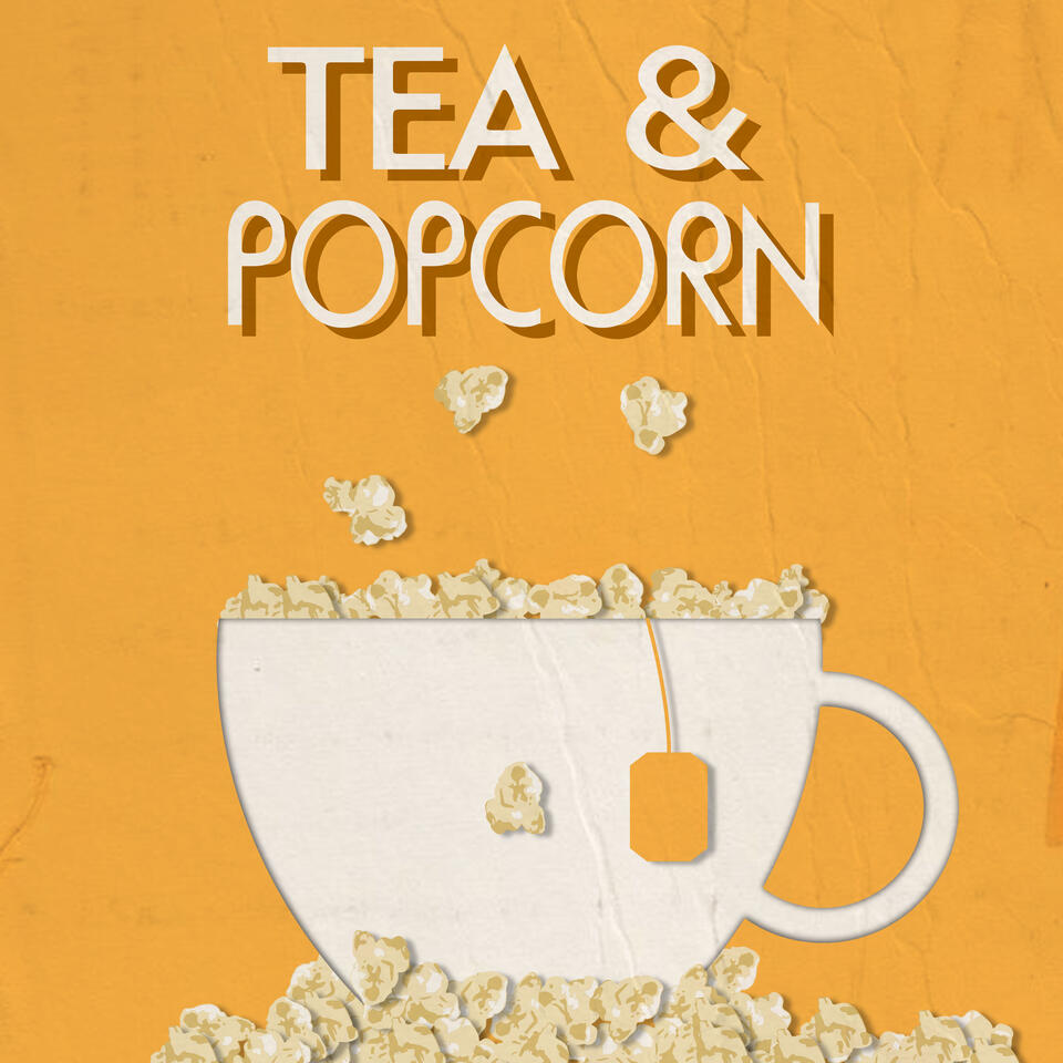 Tea and Popcorn