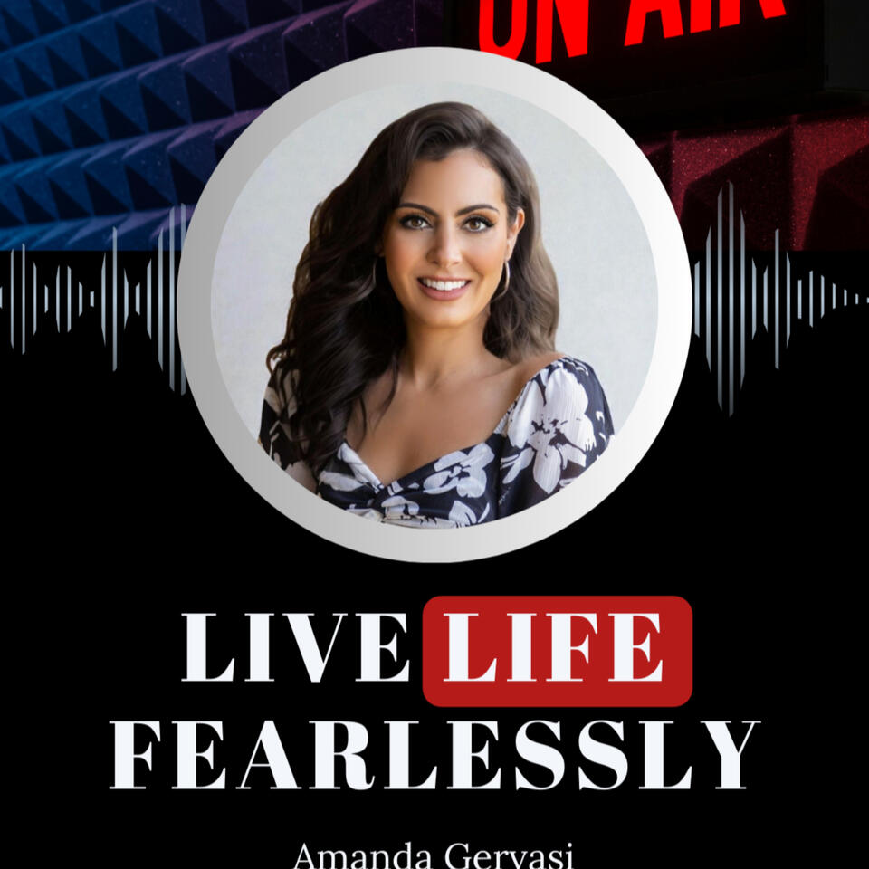 Live Life Fearlessly with Amanda Gervasi