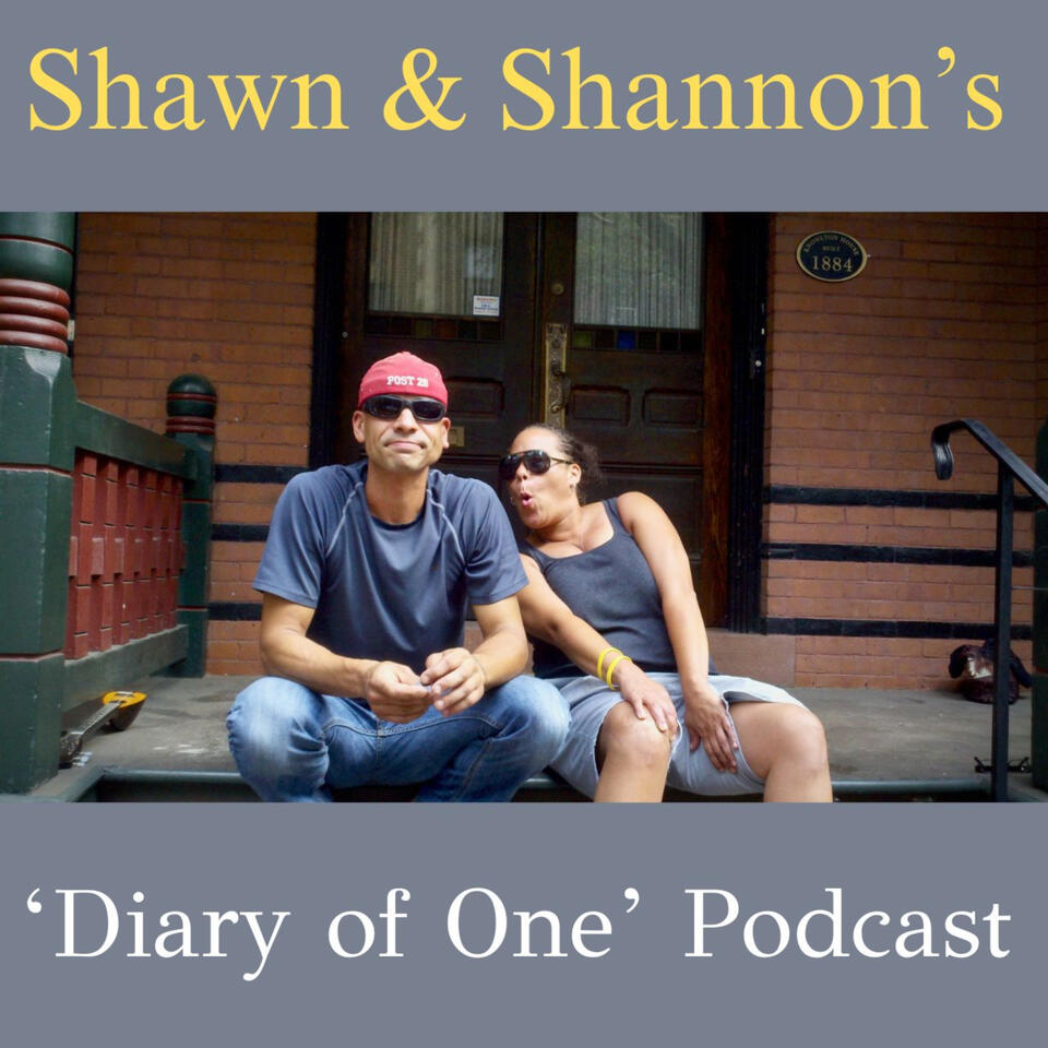 Shawn and Shannon’s Diary of One Podcast-
