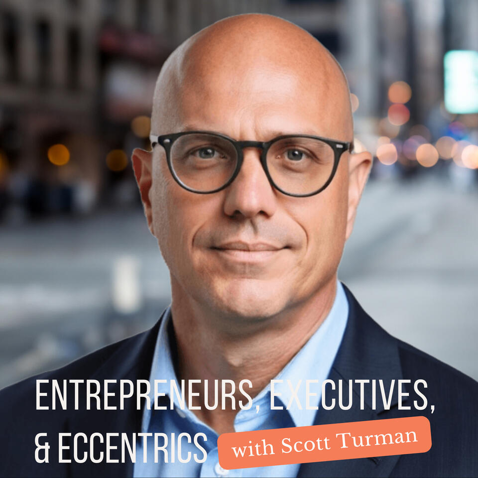 Entrepreneurs, Executives, and Eccentrics