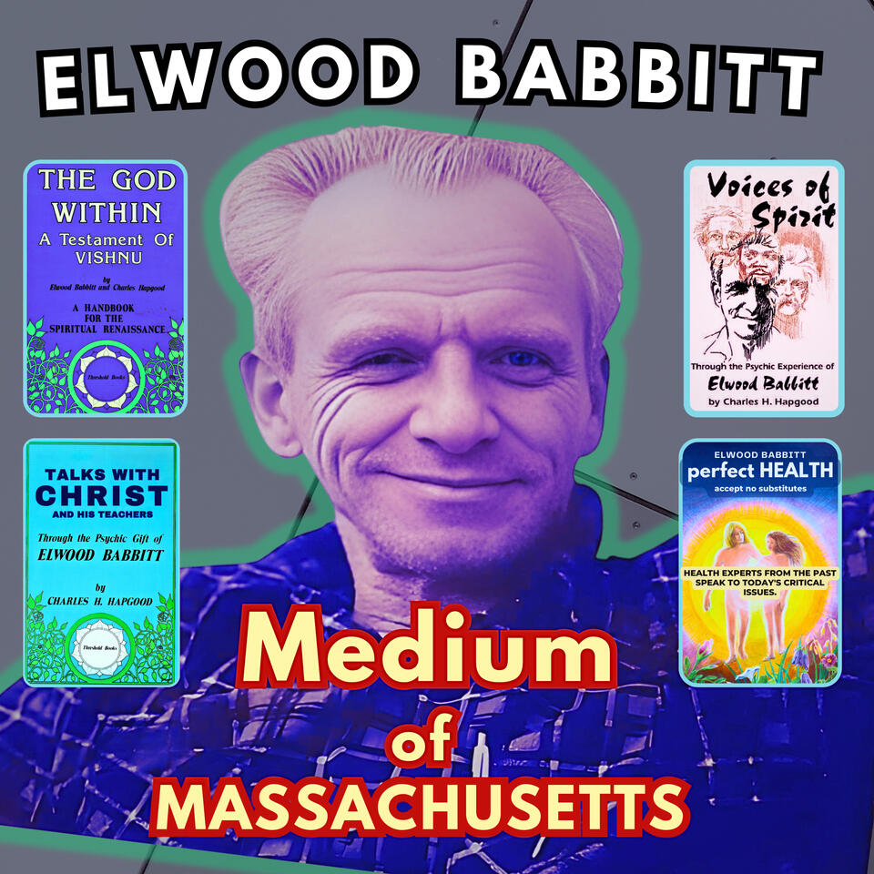 Charles Hapgood on ELWOOD BABBITT the Medium