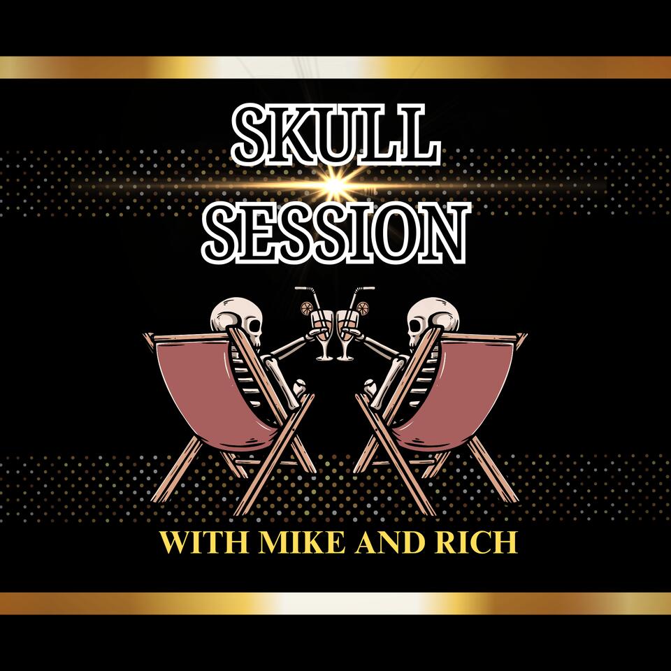 Skull Session with Mike and Rich
