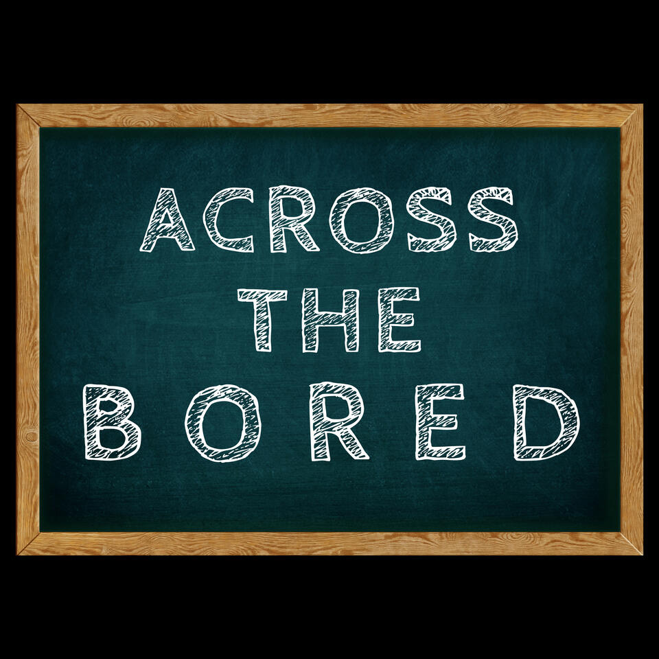 Across The Bored