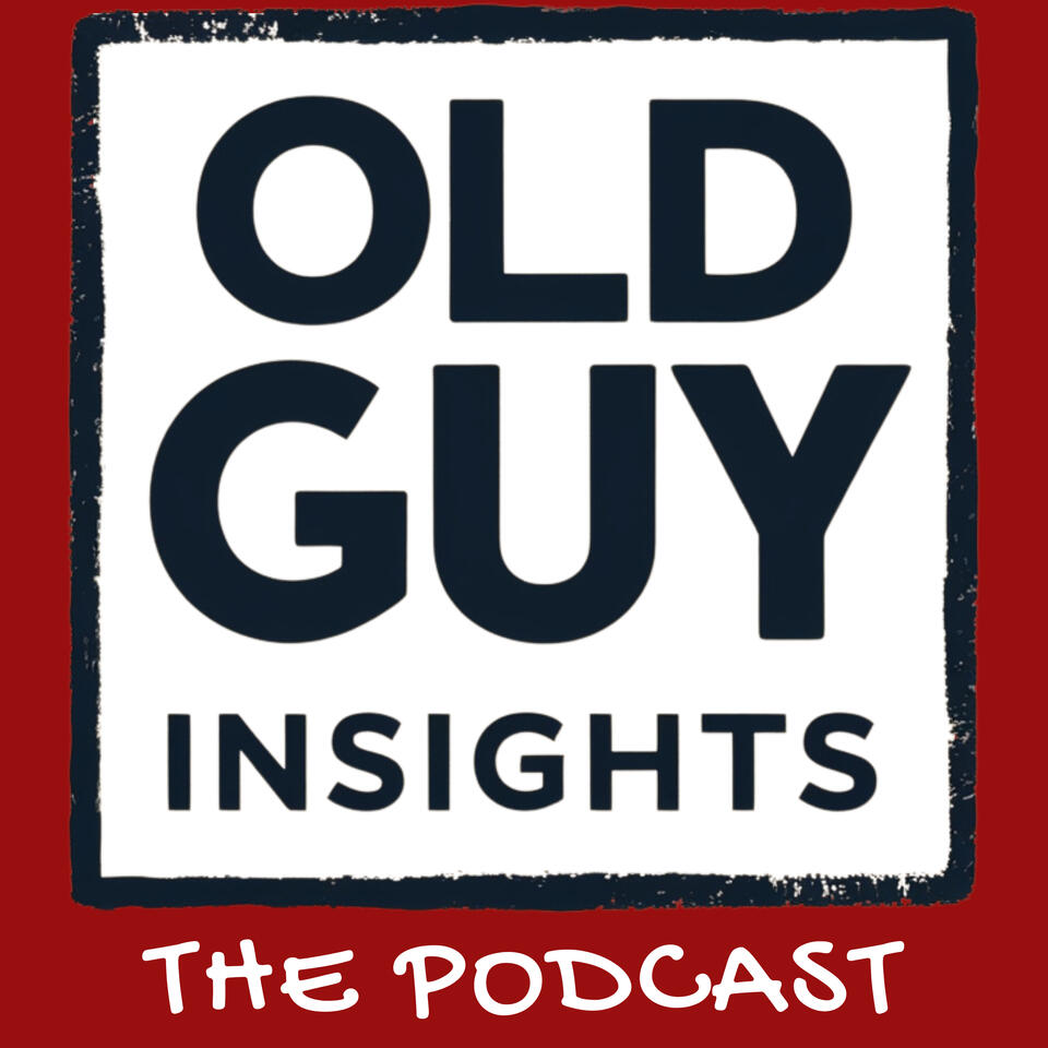 Old Guy Insights | Real Talk About Life, Growth, and What Actually Matters