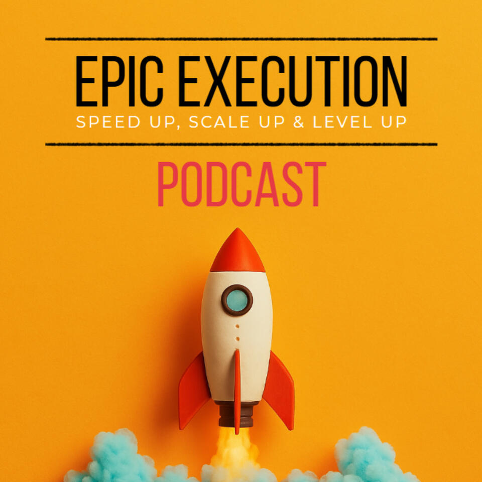 Epic Execution Podcast
