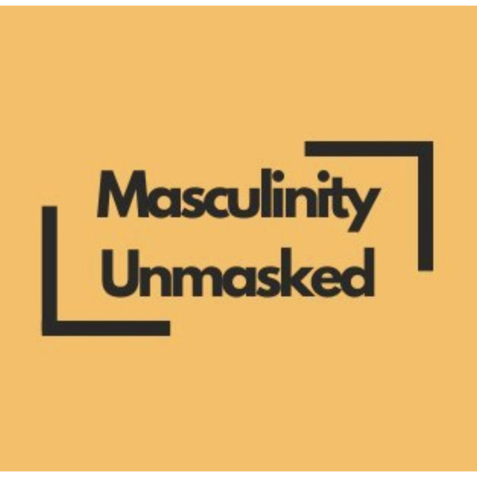 Masculinity Unmasked Podcast