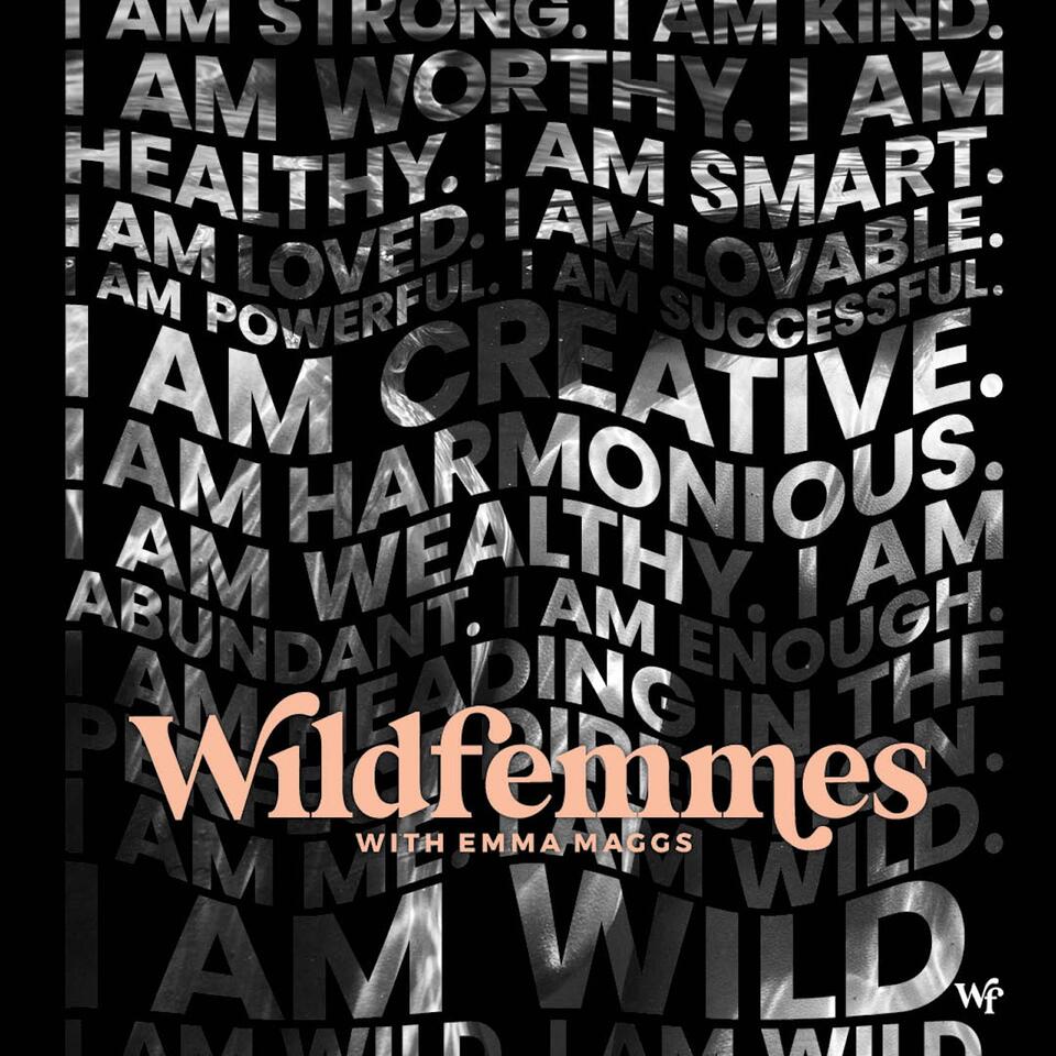 Wildfemmes with Emma Maggs