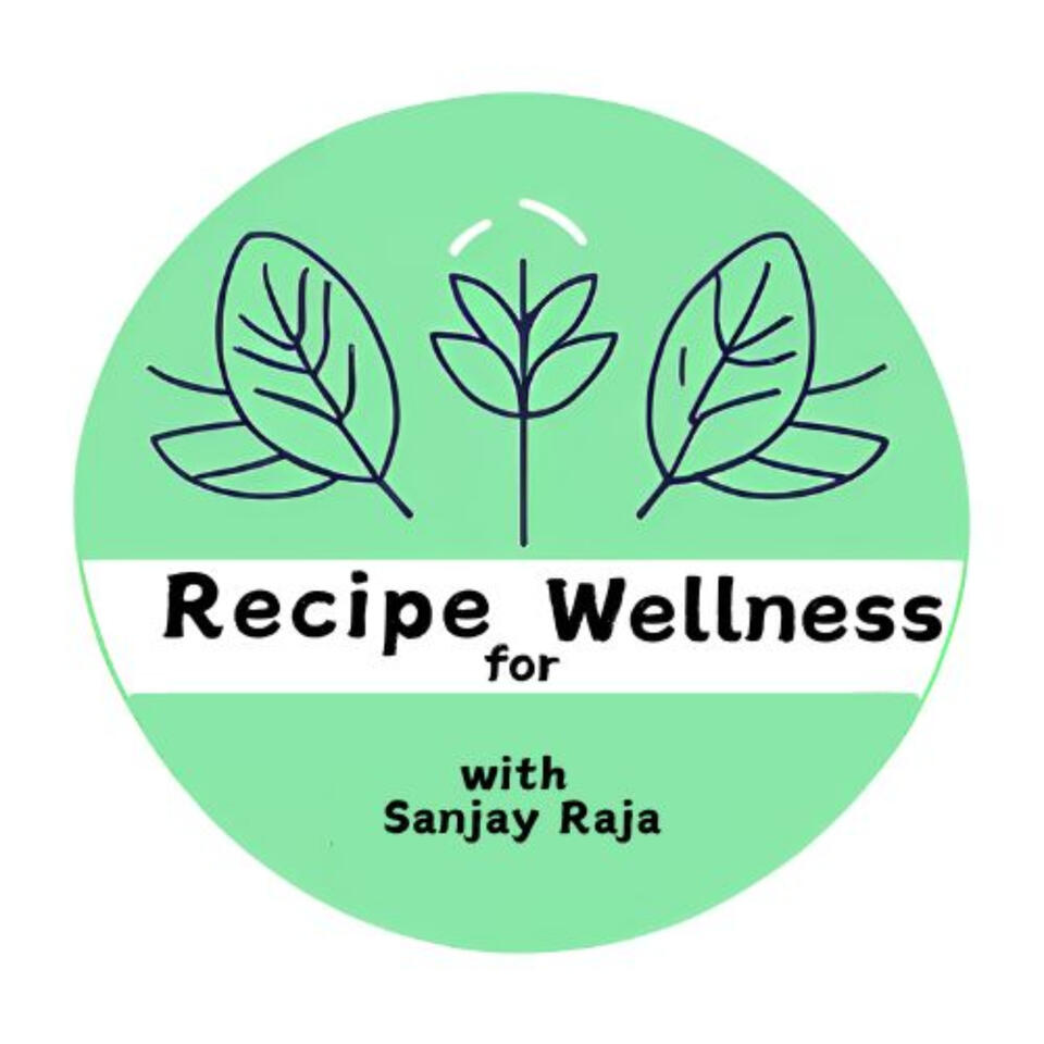 Recipe for Wellness with Sanjay Raja