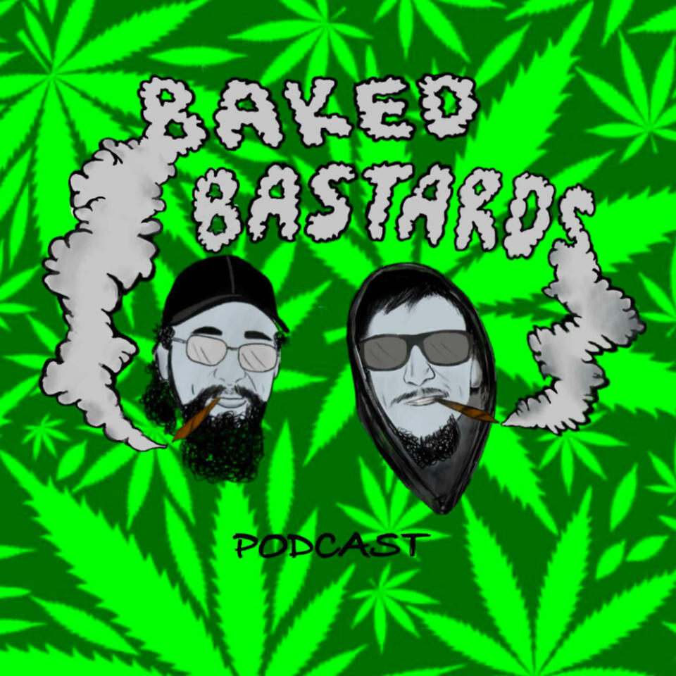 Baked Bastards Podcast