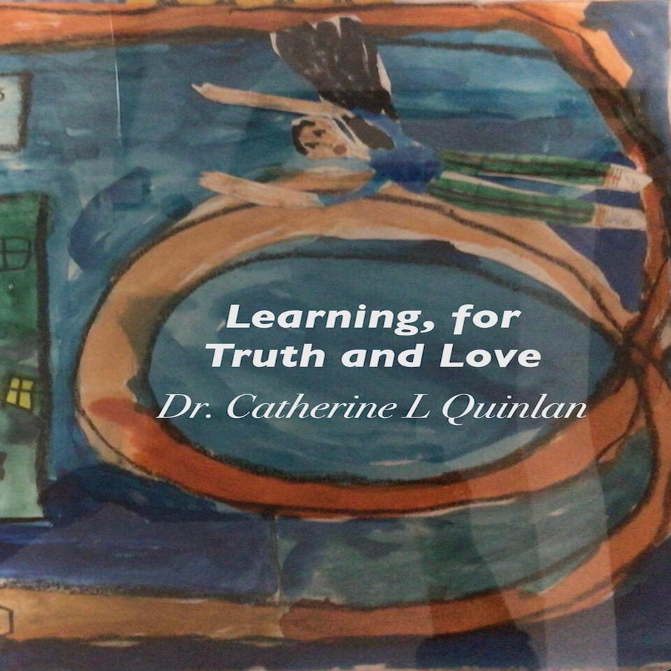 Learning, for Truth and Love
