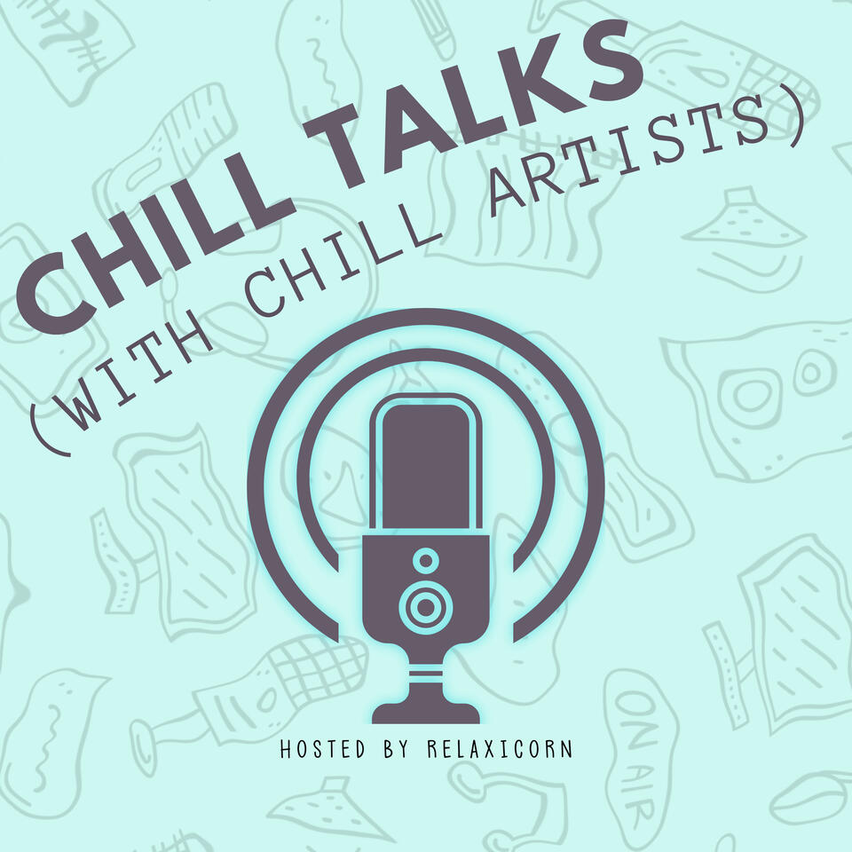 Chill Talks (With Chill Artists)