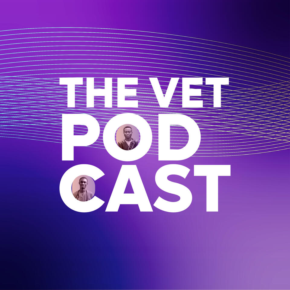 The Vet Podcast | Redefining Veterinary Medicine in Ghana