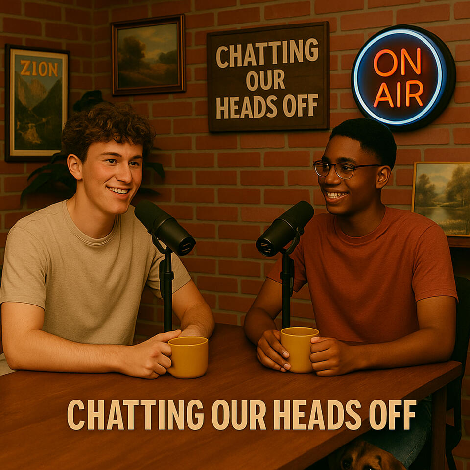 Chatting Our Heads Off