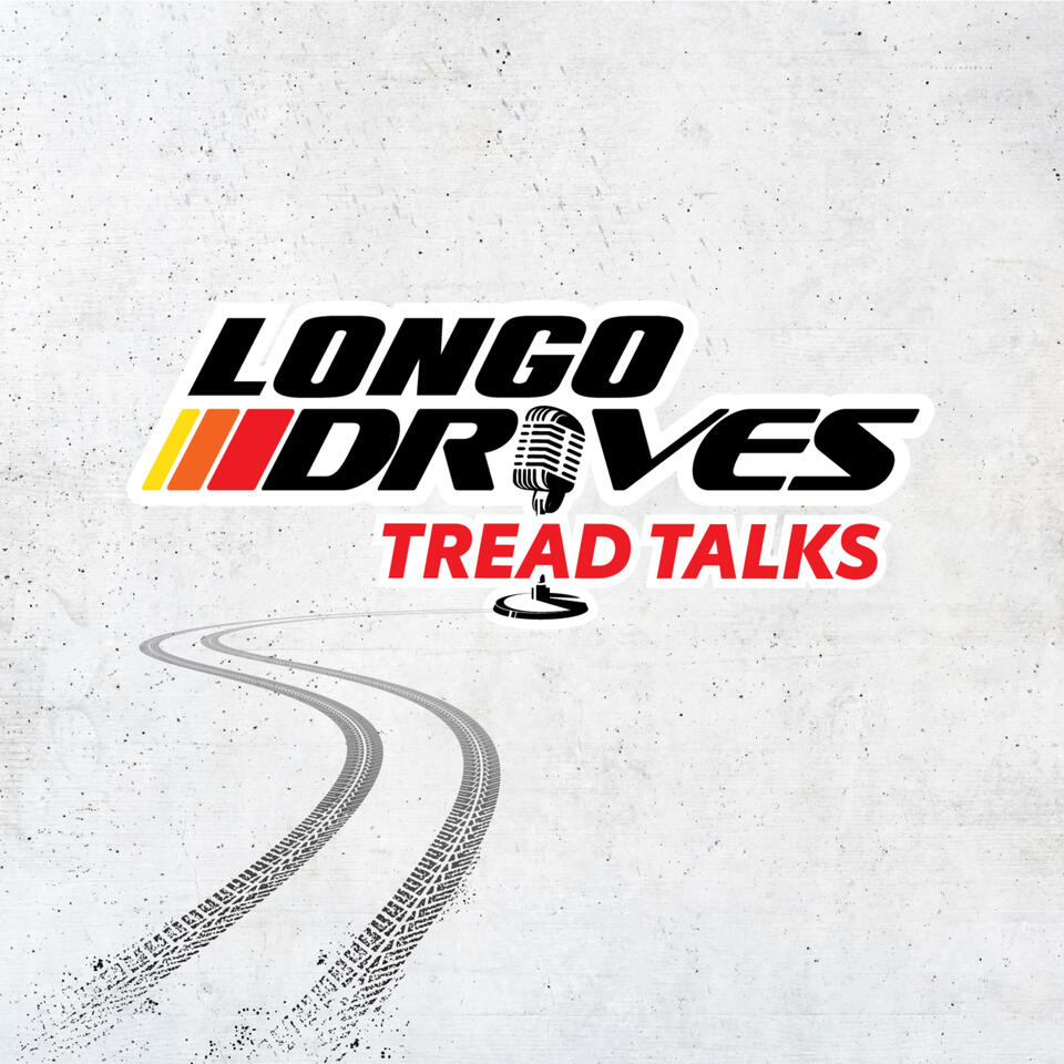 Longo Drives: Tread Talks