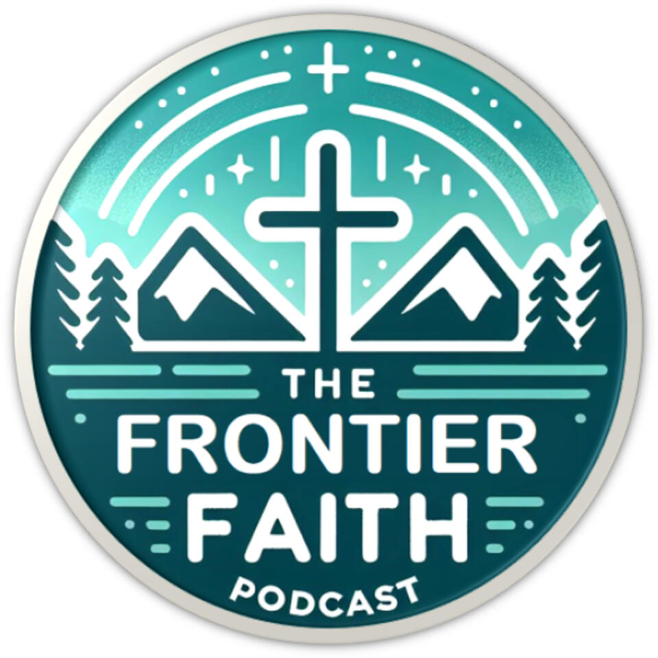 The Frontier Faith Podcast