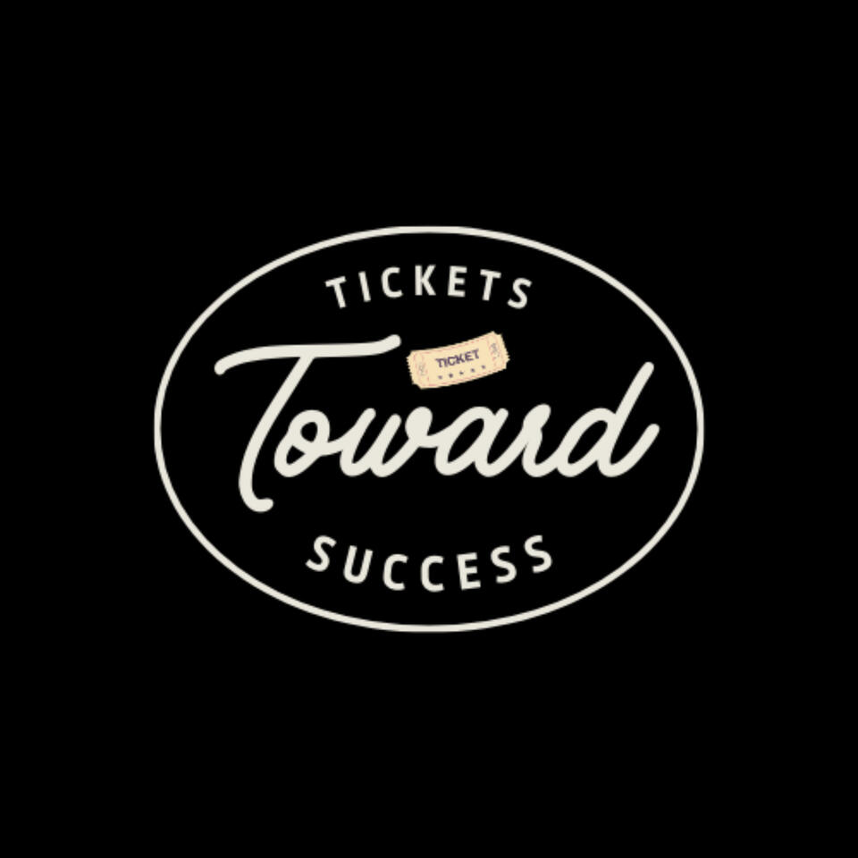 Tickets Toward Success