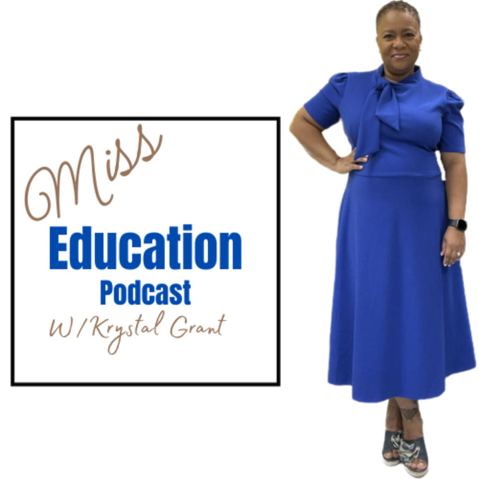 Miss Education Podcast with Krystal Grant