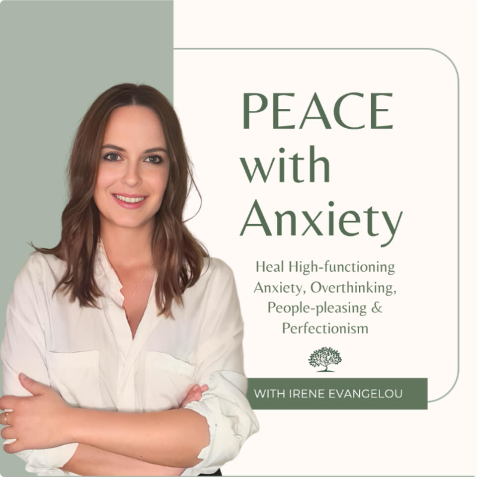 PEACE with Anxiety: Heal High-functioning Anxiety, Overthinking, People-pleasing & Perfectionism