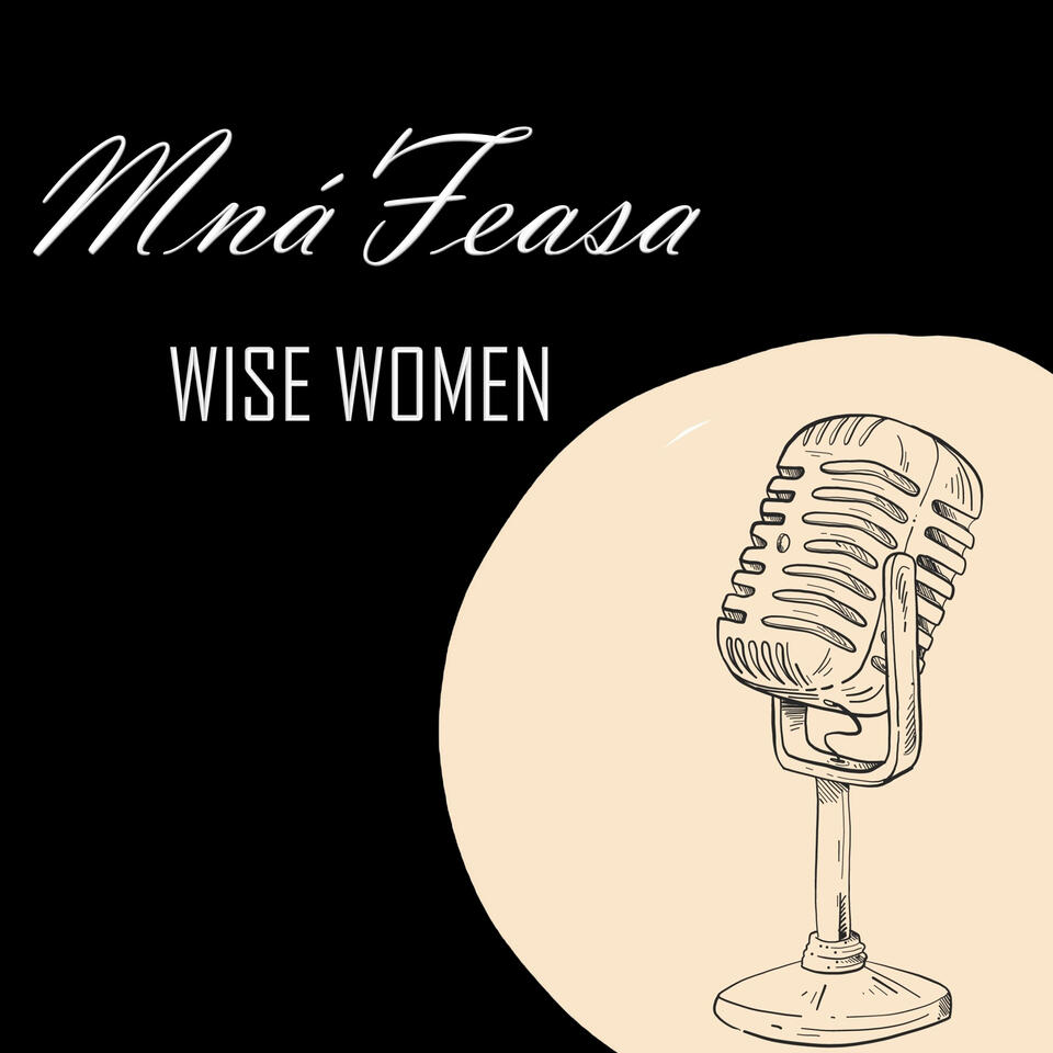 Mná Feasa ~ Wise Women