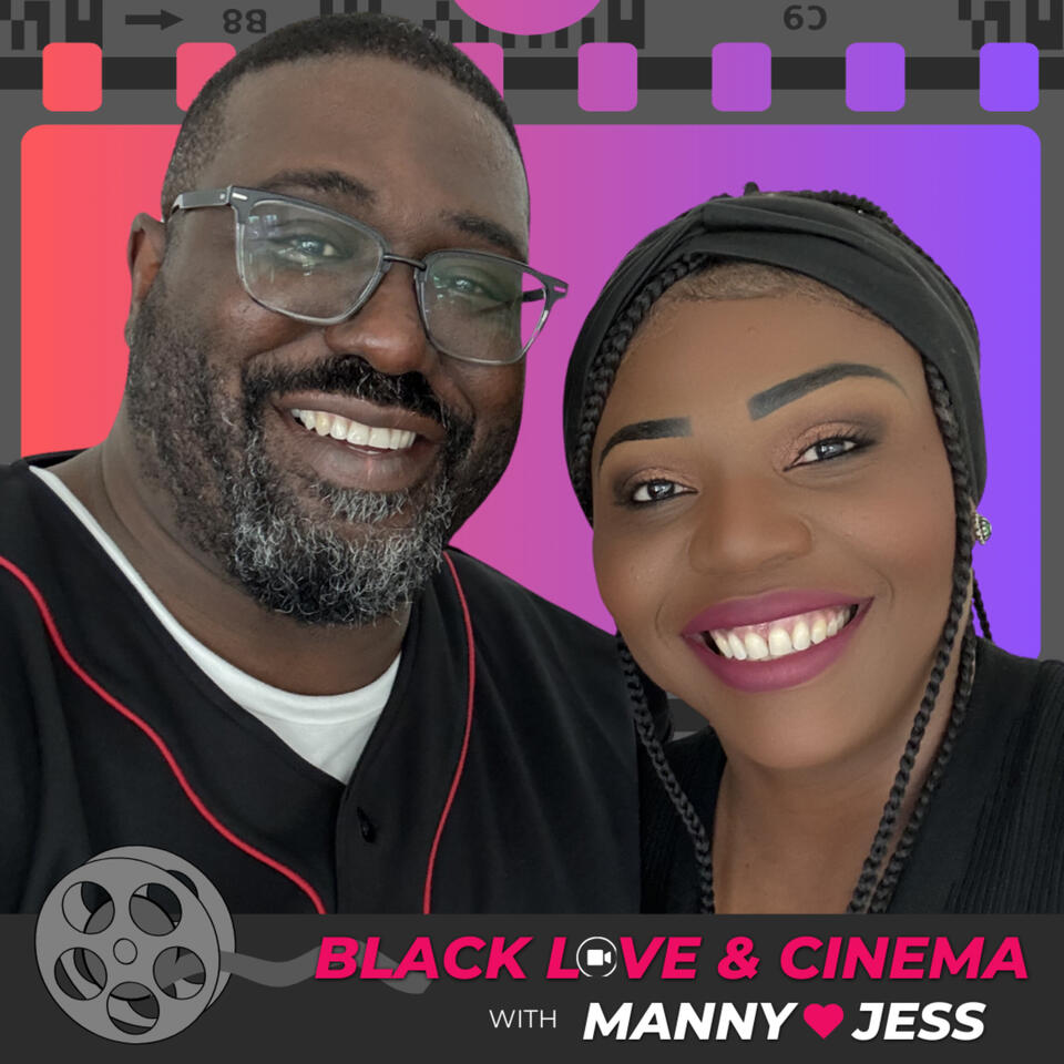 Black Love and Cinema with Manny and Jess