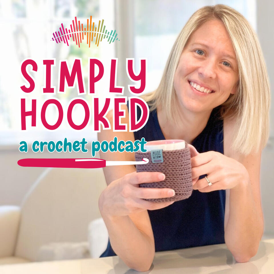 Simply Hooked: A Crochet Podcast