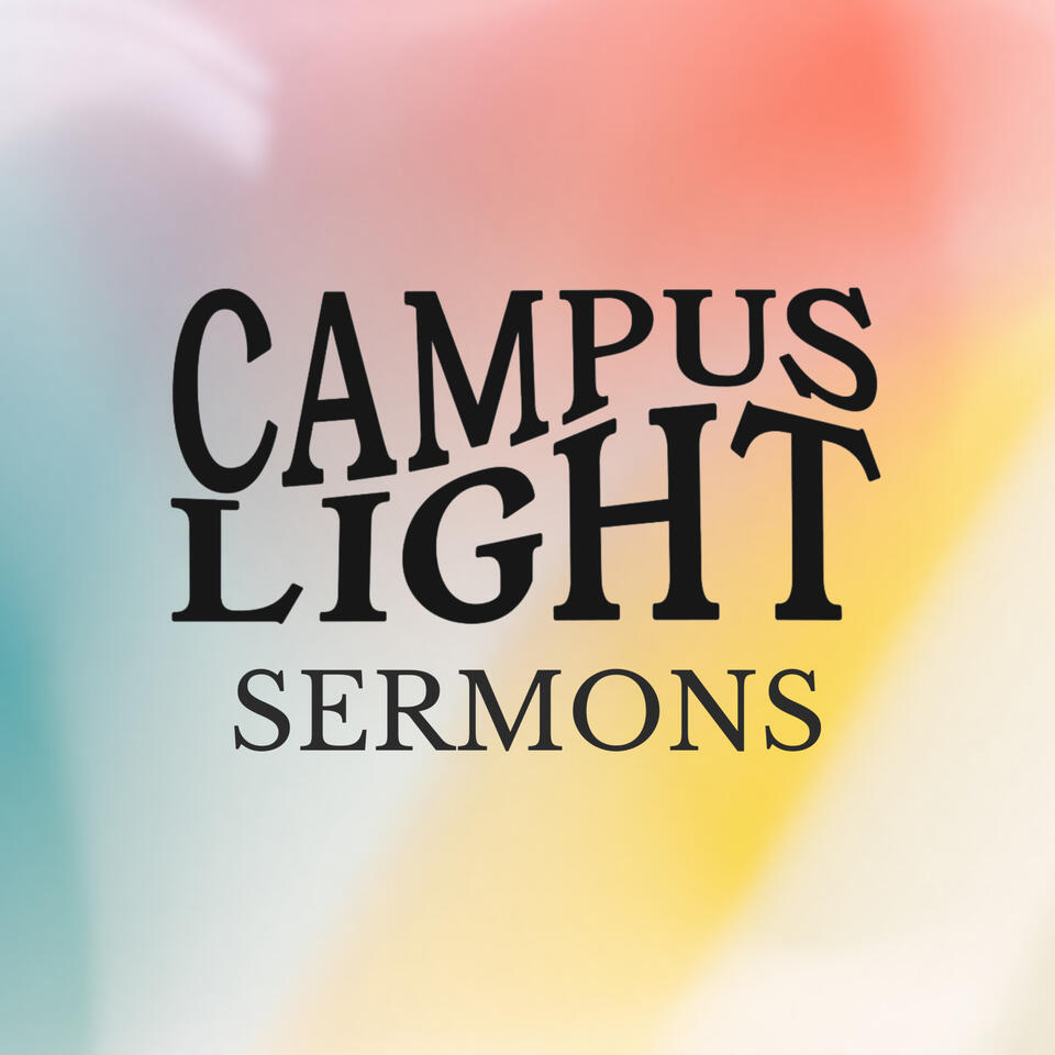 Campus Light Sermons