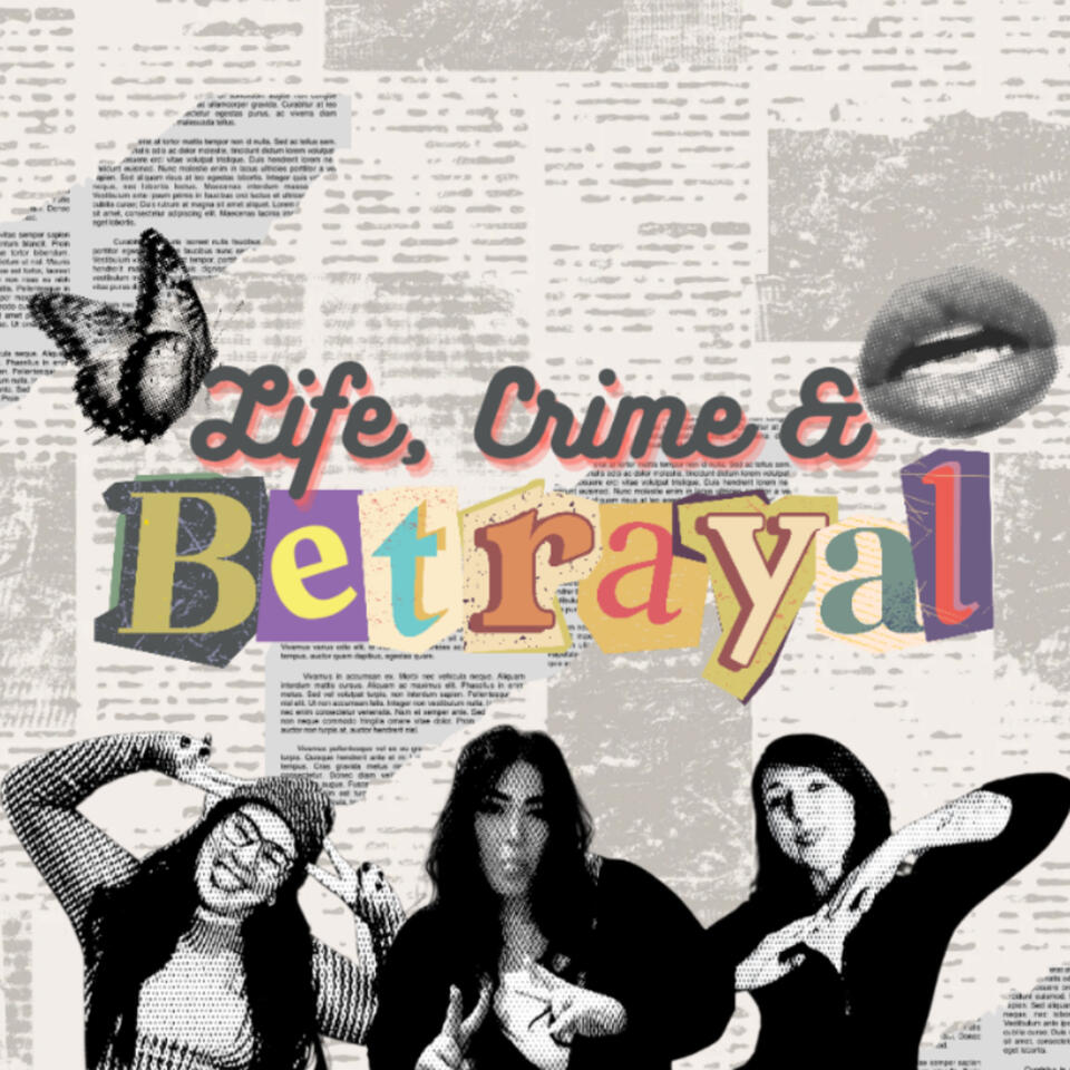 Life, Crime and Betrayal