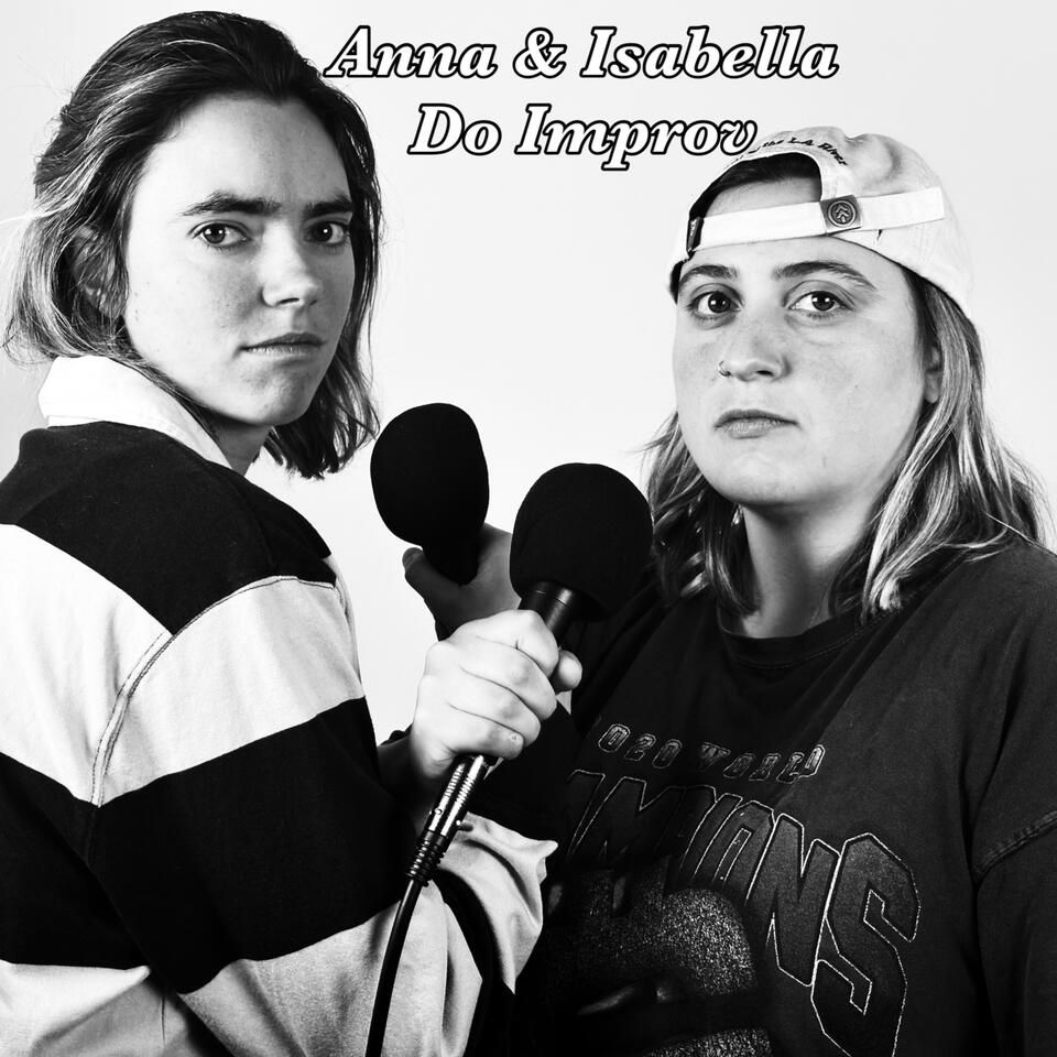 Anna and Isabella Do Improv